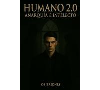 Humano 2.0: Anarquía e Intelecto: Thriller psicológico de inteligencia extrema y caos humano