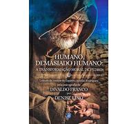 Humano, Demasiado Humano: A Transformação Moral de Pedro