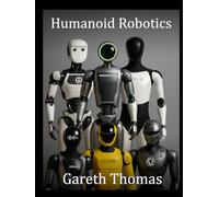 Humanoid Robotics: Standards, Innovation, and the Path to a Modular Future (Robotics Engineering and Intelligence)