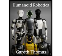 Humanoid Robotics: Standards, Innovation, and the Path to a Modular Future (Robotics Engineering and Intelligence)