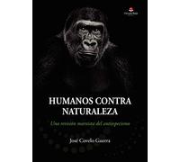 Humanos Contra Naturaleza