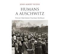 Humans a Auschwitz: Primo Levi, Robert Antelme, Franz Stangl, Etty Hillesum. Figures d'humanitat als camps nazis