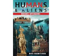 Humans & Aliens: Modus Operandi