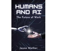 Humans and AI: The Future of Work