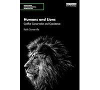 Humans and Lions: Conflict, Conservation and Coexistence (Routledge Environmental Humanities)