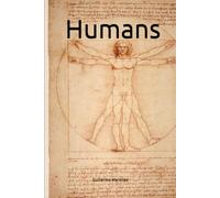 Humans (Brief notes of the journey: a trilogy)