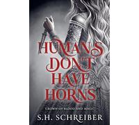 Humans Don't Have Horns: 1 (A Crown of Blood and Magic)