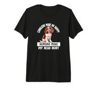 Humans Hurt My Head Happy Cavalier King Charles Spaniel Dog Camiseta Premium