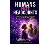Humans NOT Headcounts: Reclaiming work, worth, and culture in the age of AI