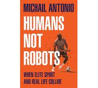 Humans Not Robots: When Elite Sport and Real Life Collide, a groundbreaking new football memoir for 2026