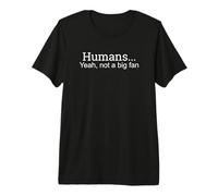 Humans. Sí, Not A Big Fan Funny Sarcasm Introvert Camiseta Camiseta Premium