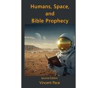 Humans, Space, and Bible Prophecy