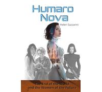 HUMARO NOVA: The End of the World and the Women of the Future