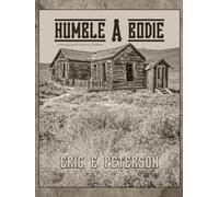 Humble A Bodie: A Photographer Visits the Old West