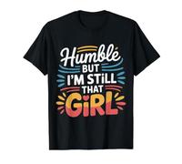 Humble But I'm Still That Girl Confidence Empowerment - Camiseta gráfica económica, Hombre, Negro, L