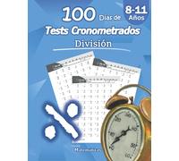 Humble Matemáticas - 100 Días de Tests Cronometrados: División: 8-11 años, Práctica de Matemáticas, Dígitos 0-12, Problemas para practicar repetibles - Con hoja de respuestas