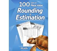 Humble Math - 100 Days of Place Value, Rounding & Estimation: Workbook with Answer Key - Ages 7-10 (Maths KS1, KS2) (Elementary Grades 2-5) Round and ... Math - Lots of Reproducible Practice Problems