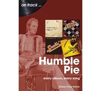 Humble Pie On Track: Every Album, Every Song
