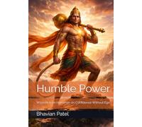 Humble Power: Wisdom from Hanuman on Confidence Without Ego
