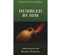 Humbled by Him (Prophets in their Times)