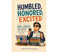 Humbled, Honored, Excited: A Funny Daily Gift Book for Coworkers, Bosses & the Corporately Online - 365 Jokes for People Thrilled to Share This (365 ... 100 Joke Books for Every Personal Background)
