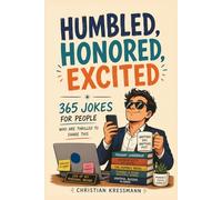 Humbled, Honored, Excited: A Funny Daily Gift Book for Coworkers, Bosses & the Corporately Online - 365 Jokes for People Thrilled to Share This (365 ... 100 Joke Books for Every Personal Background)