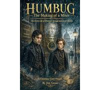 Humbug: The Making of a Miser: The Early Life of Ebenezer Scrooge & Jacob Marley - A Christmas Carol Prequel