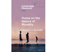 Hume on the Nature of Morality (Elements in Ethics)