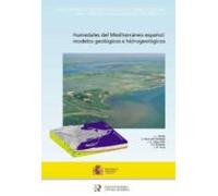 Humedales Del Mediterraneo Español: Modelos Geologicos E Hidrogeo Logi