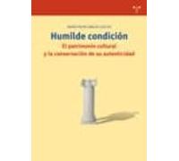 Humilde condición. El patrimonio cultural y la conservación de su autenticidad