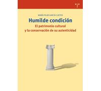 Humilde condición. El patrimonio cultural y la conservación de su autenticidad (Biblioteconomía y Administración Cultural)