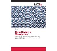 Humillación y Vergüenza: Un diálogo entre enfoques sistémicos y psicoanalíticos