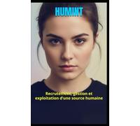 HUMINT: Recrutement, gestion et exploitation d’une source humaine