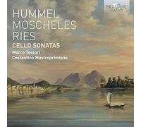 Hummel, Moscheles, Ries: Cello Sonatas