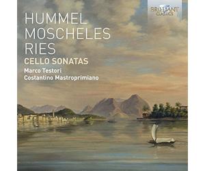 Hummel, Moscheles, Ries: Cello Sonatas