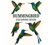 Humming Birds Coloring Book: Unleash your creativity