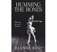 Humming the Bones: Dance as an act of survival