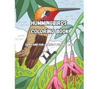 Hummingbird Coloring Book: Easy and Fun Coloring Book for All Ages