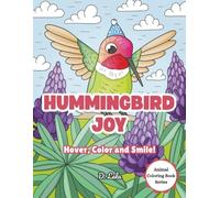 Hummingbird Joy: Hover, Color and Smile! (Animal Coloring Book)
