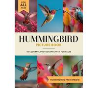Hummingbird Picture Book: Learn All About Hummingbirds with Fun Photos and Hummingbird Facts for Kids & Adults