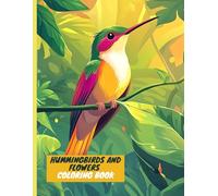 Hummingbirds and Flowers Coloring Book