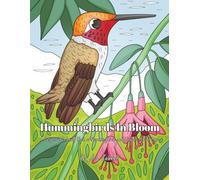 Hummingbirds In Bloom: A Delightful Coloring Book of Hummingbirds and Flowers for All Ages