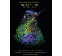 Hummingbirds of Costa Rica: Messengers of the Gods