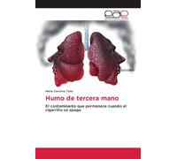 Humo de tercera mano: El contaminante que permanece cuando el cigarrillo se apaga