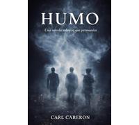 HUMO: Una novela sobre lo que permanece (Las paradojas de existir)