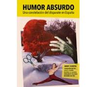 Humor absurdo: Una constelación del disparate en España (FUERA DE COLECCION)