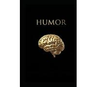 Humor: Das Handbuch für Schlagfertigkeit, soziale Intelligenz und souveräne Kommunikation: Wie Sie mit Psychologie und Storytelling Menschen begeistern und Ihre Resilienz stärken