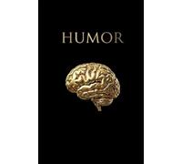 Humor: Das Handbuch für Schlagfertigkeit, soziale Intelligenz und souveräne Kommunikation: Wie Sie mit Psychologie und Storytelling Menschen begeistern und Ihre Resilienz stärken