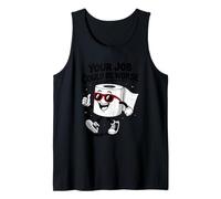 Humor de Broma de Papel higiénico Tu Trabajo podría ser Peor Camiseta sin Mangas