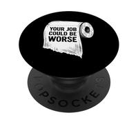 Humor de Broma de Papel higiénico Tu Trabajo podría ser Peor PopSockets PopGrip Adhesivo